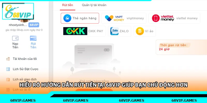Hiểu rõ hướng dẫn rút tiền tại 68vip giúp bạn chủ động hơn